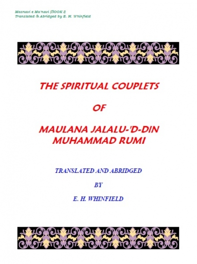 The spiritual couplets of Maulana Jalal ad-Din Rumi
